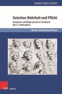 Zwischen Wahrheit und Pflicht di Isabelle Sophie Löchner edito da V & R Unipress GmbH