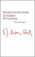 Scholien di Nicolás Gòmez Dávila edito da Karolinger Verlag