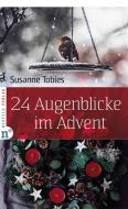 24 Augenblicke im Advent di Susanne Tobies edito da Neufeld Verlag