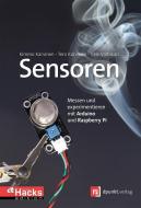 Sensoren - Messen und experimentieren mit Arduino und Raspberry Pi di Tero Karvinen, Kimmo Karvinen, Ville Valtokari edito da Dpunkt.Verlag GmbH