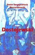 Dostojewski di Dmitri Sergejewitsch Mereschkowski edito da Verlag Bettina Scheuer