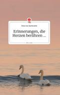 Erinnerungen, die Herzen berühren... Life is a Story di Rena von Ravenstein edito da story.one publishing