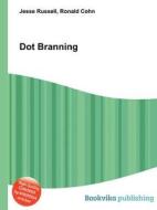 Dot Branning di Jesse Russell, Ronald Cohn edito da Book On Demand Ltd.