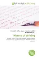 History of Writing di Joel M. Hoffman edito da Alphascript Publishing
