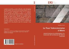 La Tour Valenciennoise à Mons di Marylène Dainin edito da Editions universitaires europeennes EUE