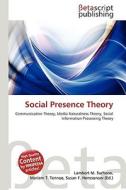 Social Presence Theory di Lambert M. Surhone, Miriam T. Timpledon, Susan F. Marseken edito da Betascript Publishing