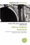 Marcus Sedatius Severianus edito da Alphascript Publishing