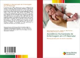 Assistência Humanizada de Enfermagem em UTI Neonatal di Marcia Jaqueline de Lima, Evelin Felix Silva Pedrosa, Daiany Wigna Marques da Silveira edito da Novas Edições Acadêmicas