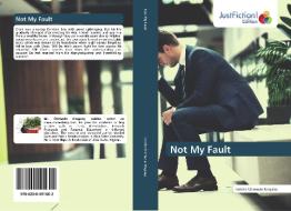 Not My Fault di Irobiko Chimezie Kingsley edito da Just Fiction Edition