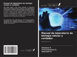 Manual de laboratorio de biología celular y cordados di Shenkani K., Umamaheswari S., Umavathi S. edito da Ediciones Nuestro Conocimiento