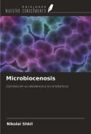 Microbiocenosis di Nikolai Shkil edito da Ediciones Nuestro Conocimiento