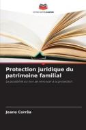 Protection juridique du patrimoine familial di Jeano Corrêa edito da Editions Notre Savoir