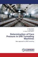 Determination of Face Pressure in EPB Tunneling Machines di H. Eray Yaman, C. Okay Aksoy, G. Gulsev Uyar Aksoy edito da LAP LAMBERT Academic Publishing