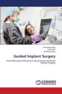 Guided Implant Surgery di Charnpreet Singh, Lalit Kumar, Sharique Rehan edito da LAP LAMBERT Academic Publishing