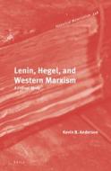 Lenin, Hegel, and Western Marxism: A Critical Study di Kevin Anderson edito da BRILL ACADEMIC PUB