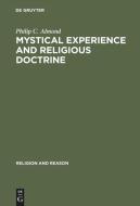 Mystical Experience and Religious Doctrine di Philip C. Almond edito da De Gruyter