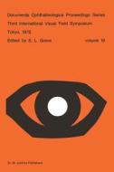 Third International Visual Field Symposium Tokyo, May 3-6, 1978 di E. L. Greve edito da Springer Netherlands