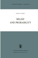 Belief and Probability di J. M. Vickers edito da Springer Netherlands