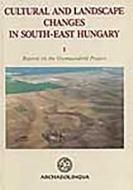 Cultural and Landscape Changes in South-East Hungary di S. Bokonyi edito da ARCHAEOLINGUA