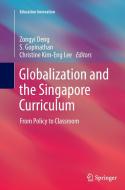 Globalization and the Singapore Curriculum edito da Springer Singapore