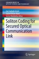 Soliton Coding for Secured Optical Communication Link di Iraj Sadegh Amiri, Sayed Ehsan Alavi, Sevia Mahdaliza Idrus edito da Springer-Verlag GmbH