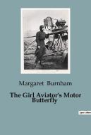The Girl Aviator's Motor Butterfly di Margaret Burnham edito da Culturea