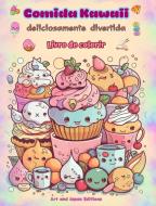 Comida Kawaii deliciosamente divertida   Livro de colorir   Desenhos kawaii fofos para amantes de comida di Art, Japan Editions edito da Blurb