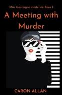 A Meeting With Murder di Caron Allan edito da LIGHTNING SOURCE INC