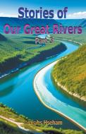 Stories of Our Great Rivers Part-3 di Amrahs Hseham edito da mds0