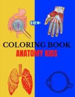 AnatomyKIDS Kids Coloring Book di MM edito da Independently Published