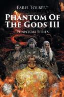 Phantom of the Gods III di Paris Tolbert edito da Page Publishing, Inc.