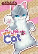 My New Life as a Cat Vol. 6 di Konomi Wagata edito da Seven Seas Entertainment