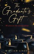 The Graduate's Gift di William Lindel edito da Storyfire Ltd