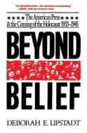 Beyond Belief di Deborah E. Lipstadt edito da Free Press
