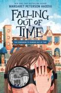 Falling Out of Time di Margaret Peterson Haddix edito da KATHERINE TEGEN BOOKS