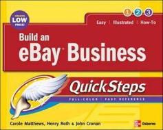 Build An Ebay Business Quicksteps di Carole Boggs Matthews, Martin S. Matthews, Henry Roth, John Cronan edito da Mcgraw-hill Education - Europe