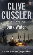 Cussler, C: Dark Watch di Clive Cussler, Jack B. Du Brul edito da Penguin Books Ltd (UK)