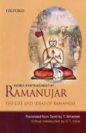 Ramanujar: The Life and Ideas of Ramanuja di Indira Parthasarathy edito da OXFORD UNIV PR