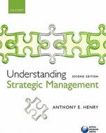 Understanding Strategic Management di Anthony Henry edito da PAPERBACKSHOP UK IMPORT