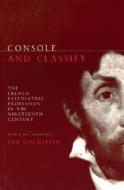 Console & Classify 2e with a new afterword di Jan Goldstein edito da University of Chicago Press