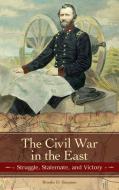The Civil War in the East di Brooks Simpson edito da Praeger