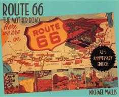 Route 66: The Mother Road di Michael Wallis edito da GRIFFIN