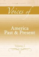 Voices of America Past and Present, Volume I di Robert A. Divine, T. H. Breen, George M. Fredrickson, R. Hal Williams, Ariela Julie Gross, H. W. Brands, Randy  Roberts edito da Pearson Education (US)