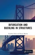 Bifurcation And Buckling In Structures di Kiyohiro Ikeda, Kazuo Murota edito da Taylor & Francis Ltd