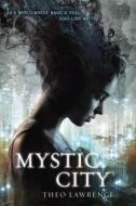 Mystic City di Theo Lawrence edito da EMBER