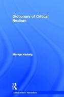 Dictionary of Critical Realism di Mervyn Hartwig edito da Taylor & Francis Ltd