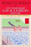 Who's Who in Contemporary Gay and Lesbian History di Robert Aldrich edito da Routledge