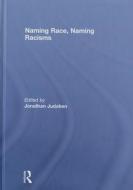 Naming Race, Naming Racisms di Jonathan Judaken edito da Routledge