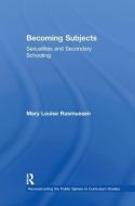 Becoming Subjects: Sexualities and Secondary Schooling di Mary Louise Rasmussen edito da Taylor & Francis Ltd