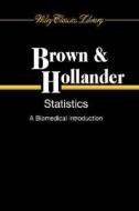 Statistics - A Biomedical Introduction P di Brown, Hollander edito da John Wiley & Sons